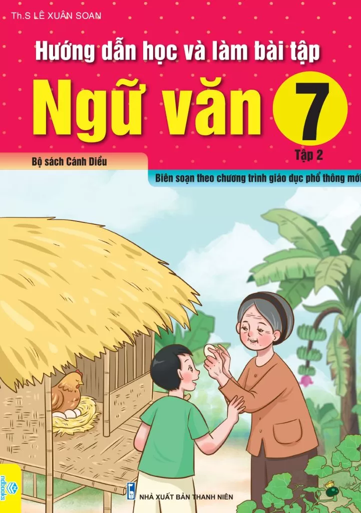 HƯỚNG DẪN HỌC VÀ LÀM BÀI TẬP NGỮ VĂN LỚP 7 - TẬP 2 (Bám sát SGK Cánh diều)